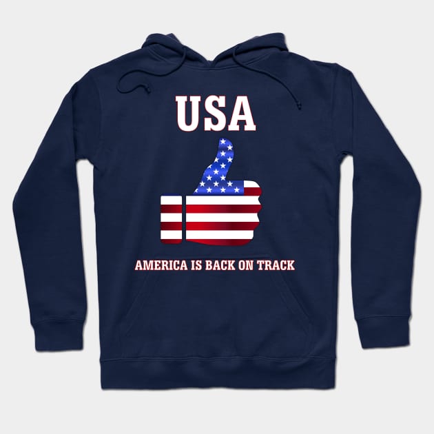 USA, America Is Back On Track Hoodie by BlueDolphinStudios